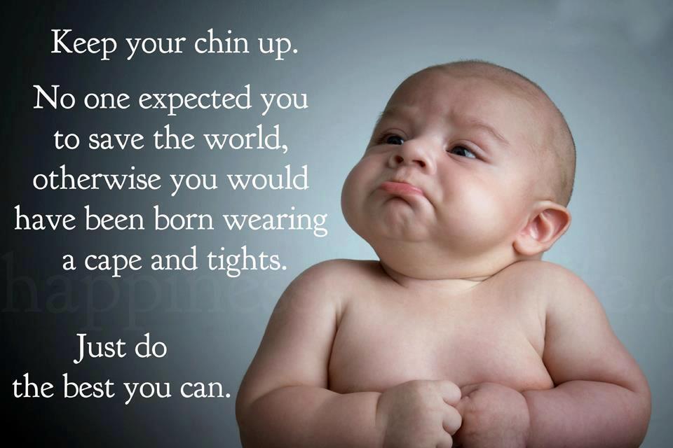 keep your chin up