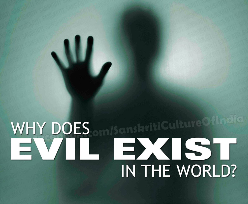 Why Does Evil Exist In The World Today?