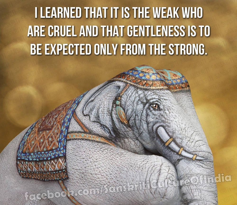 It is the Weak Who are Cruel