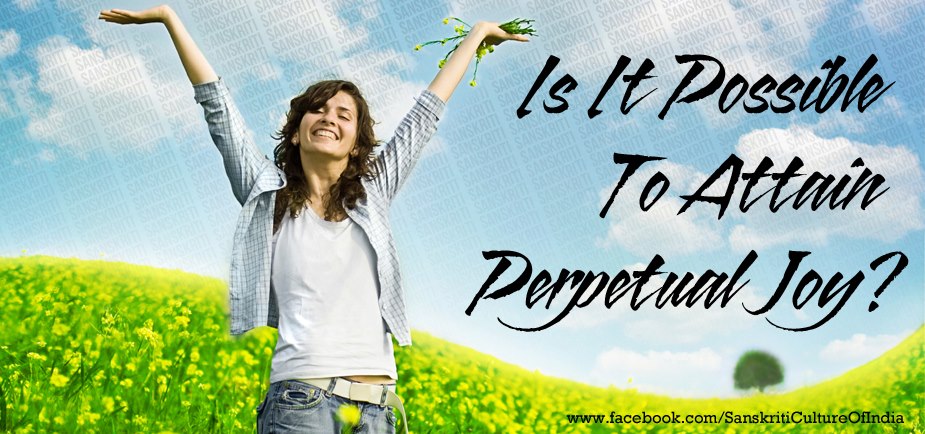 Is It Possible To Attain Perpetual Joy?
