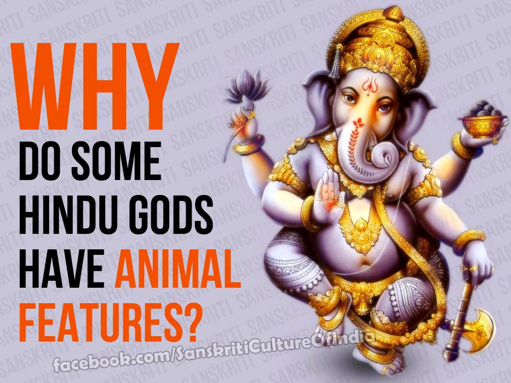 Why do some Hindu Gods have animal features?
