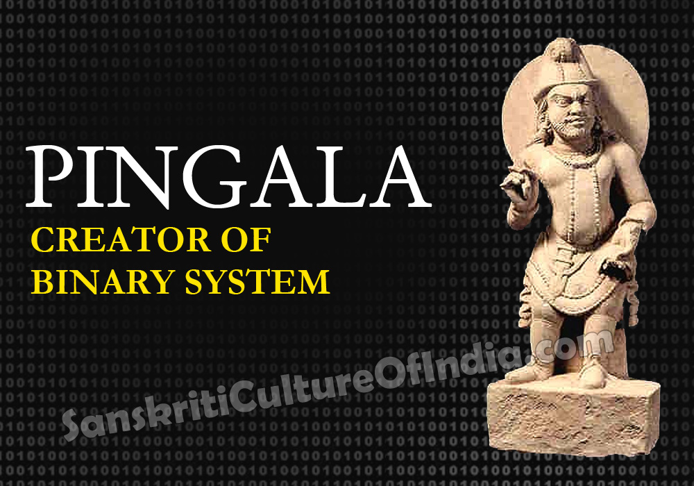 Pingala, The Creator of Binary System