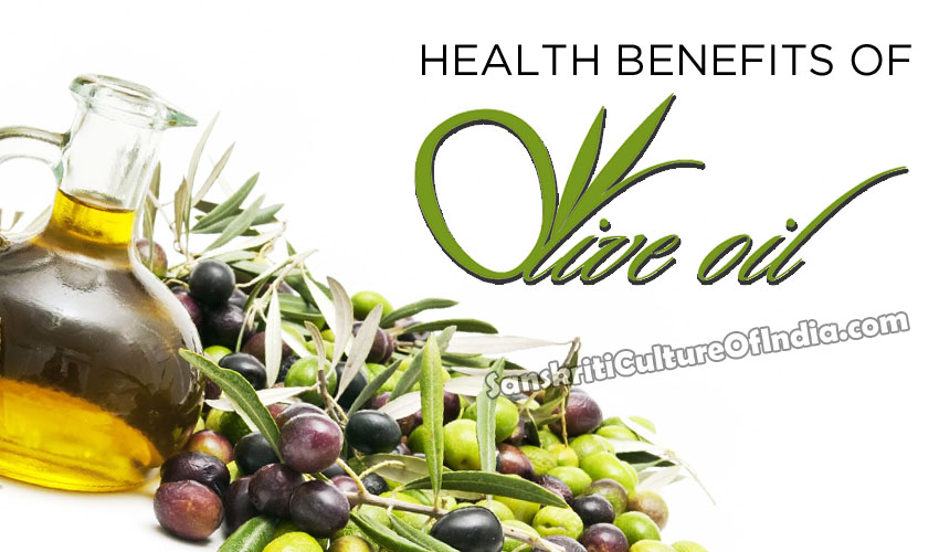 Health Benefits of Olive Oil | Sanskriti - Hinduism and Indian Culture Website Health Benefits of Olive Oil | Sanskriti - Hinduism and Indian Culture Website