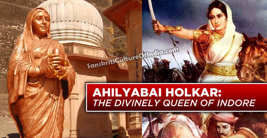 Ahilyabai Holkar: The Divinely Queen of Indore