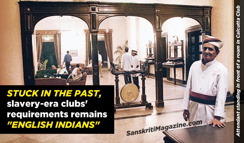 Stuck in the past, slavery era clubs' requirements remains "English Indians" 