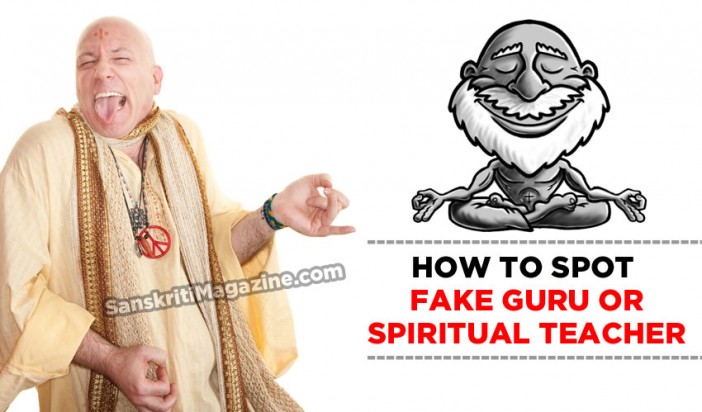 Guru Scam How To Spot Fake Guru or Spiritual Teacher | Sanskriti - Hinduism and ...