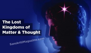 The Lost Kingdoms of Matter and Thought