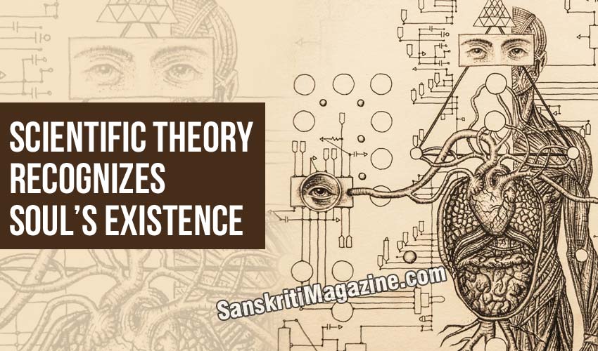 Scientific theory recognizes soul's existence