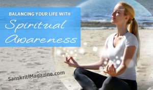 Balancing your life with spiritual awareness