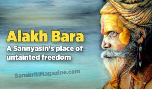 Alakh Bara: a Sannyasin's place of untainted freedom