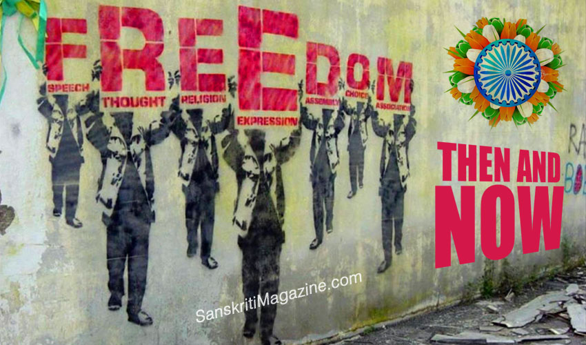 Freedom in India - THEN and NOW