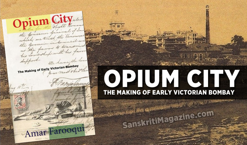 Opium City: The Making of Early Victorian Bombay