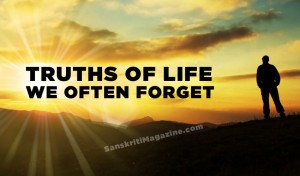 Truths of life we often forget