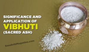 Significance and application of Vibhuti (Sacred Ash)