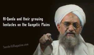 Al-Qaeda and their growing tentacles on the Gangetic Plains
