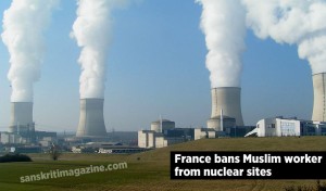 France bans Muslim worker from nuclear sites