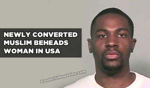 Newly converted Muslim beheads woman in Oklahoma