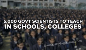 5,000 govt scientists to teach in schools, colleges