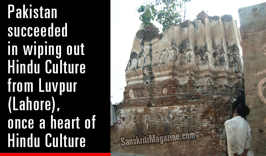 Pakistan succeeded in wiping out Hindu Culture from Luvpur (Lahore ...