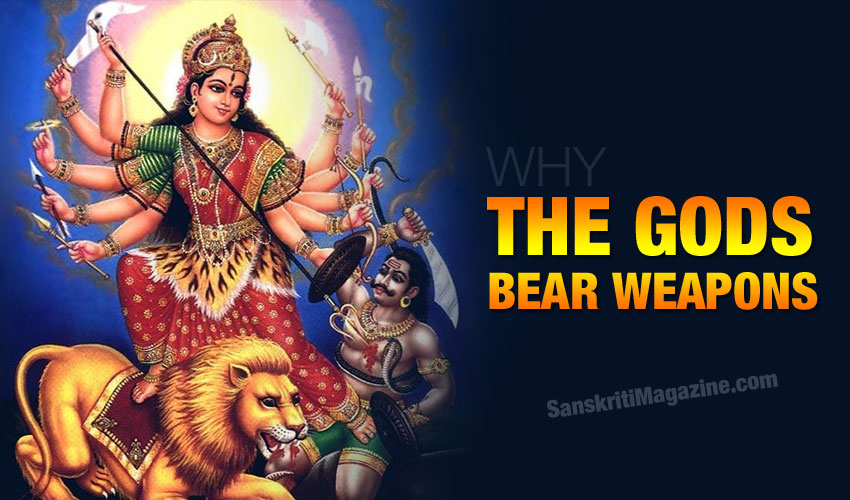 The Gods bear weapons