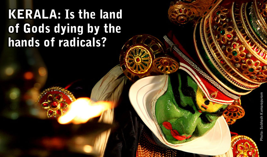 Kerala: Is the land of Gods dying by the hands of radicals?