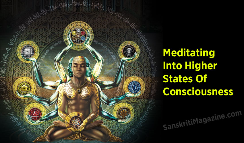 Meditating Into Higher States Of Consciousness