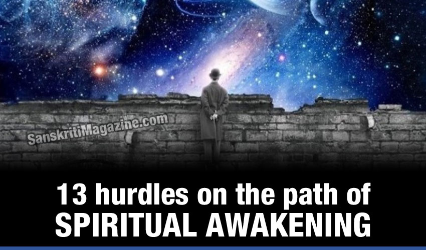 13 hurdles on the path of Spiritual Awakening