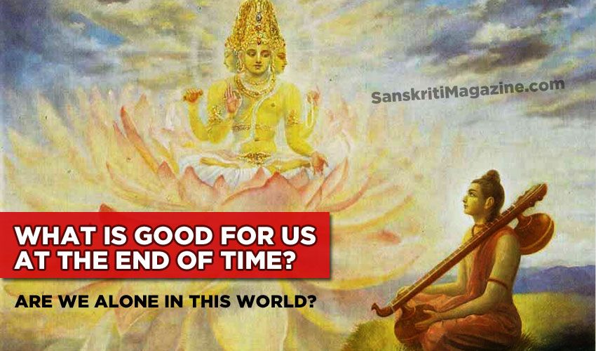 What is good for us at the end of time?