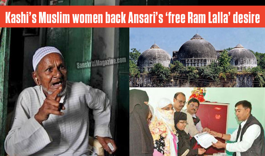 Kashi’s Muslim women back Ansari’s ‘free Ram Lalla’ desire