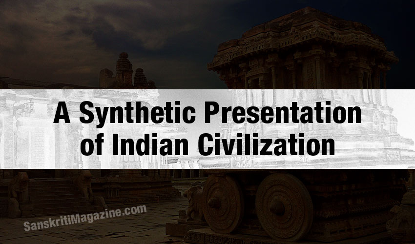A Synthetic Presentation of Indian Civilization
