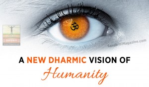 A New Dharmic Vision of Humanity