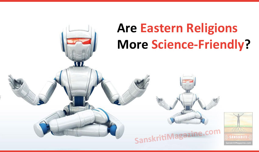 Are Eastern Religions More Science-Friendly?