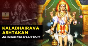 Kalabhairava Ashtakam: An Incarnation of Lord Shiva