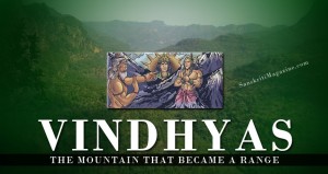 Vindhyas: The Mountain that became a Range