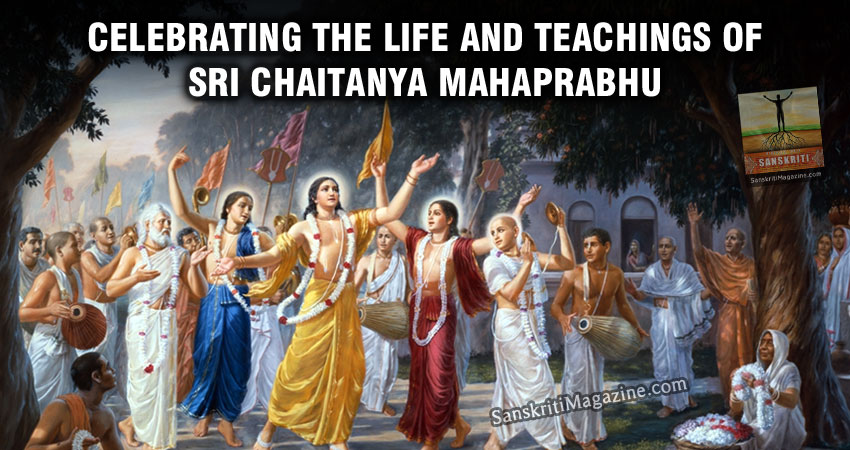 Celebrating the Life and Teachings of Sri Chaitanya Mahaprabhu