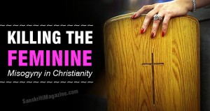 Killing the feminine: Misogyny in Christianity