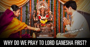 Why do we pray to Lord Ganesha first ?