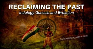 The Future of Our Past: Indology Genesis and Evolution