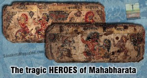 The tragic heroes of Mahabharata