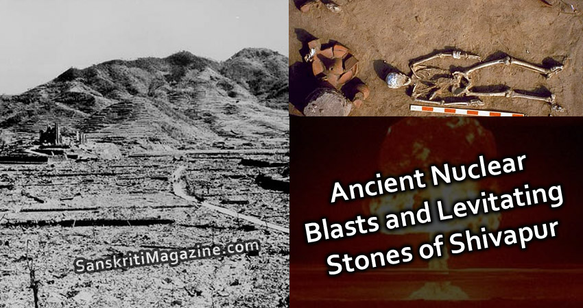 Ancient nuclear blasts and levitating stones of Shivapur