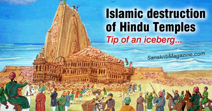 Islamic destruction of Hindu Temples: Tip of an iceberg