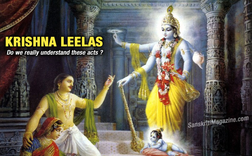 Krishna's Leelas: Do we really understand these acts ?