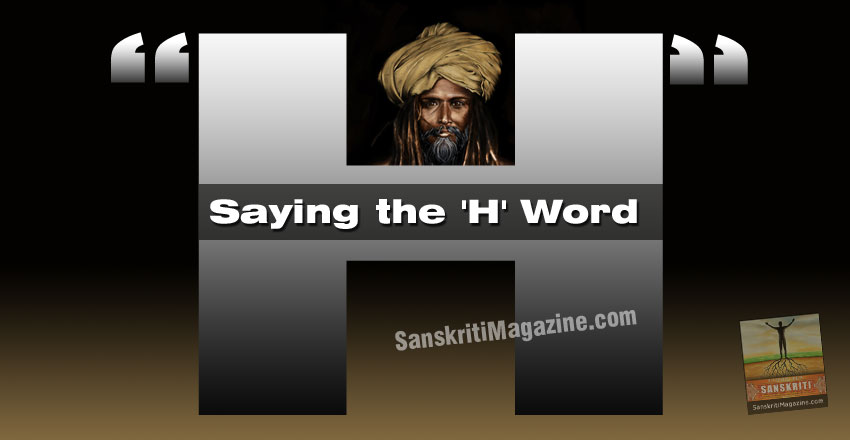 Hindu ? Saying the 'H' Word