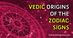Vedic Origins of the Zodiac Signs