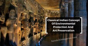 Classical Indian Concept Of Environmental Protection And Art Preservation