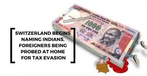 Switzerland begins naming Indians, foreigners being probed at home for tax evasion