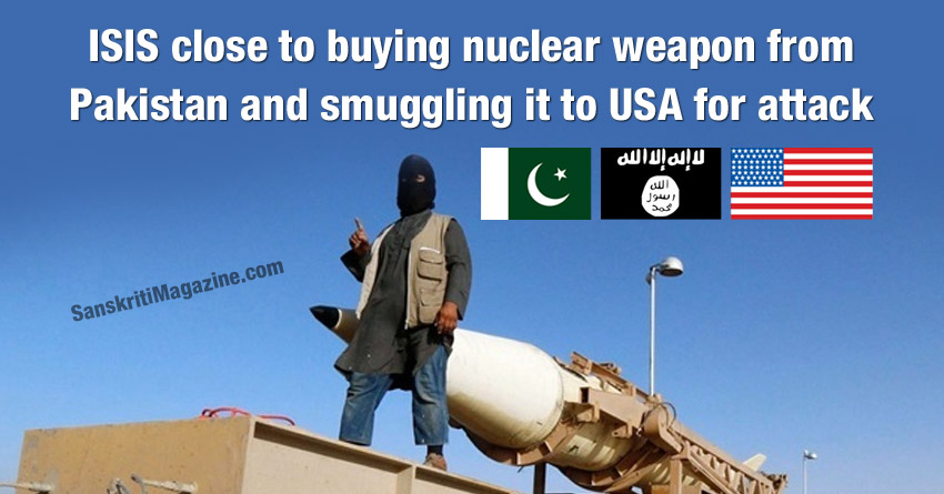 ISIS close to buying nuclear weapon from Pakistan and smuggling it to USA for attack