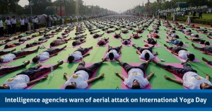 Intelligence-agencies-warn-of-aerial-attack-on-International-Yoga-Day