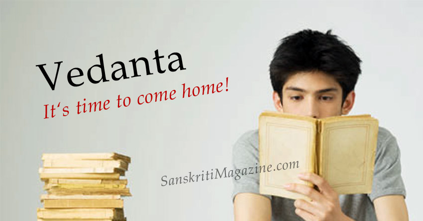 Vedanta: It‘s time to come home!