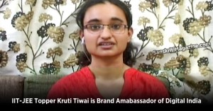IIT-JEE Topper Kruti Tiwai is Brand Amabassador of Digital India